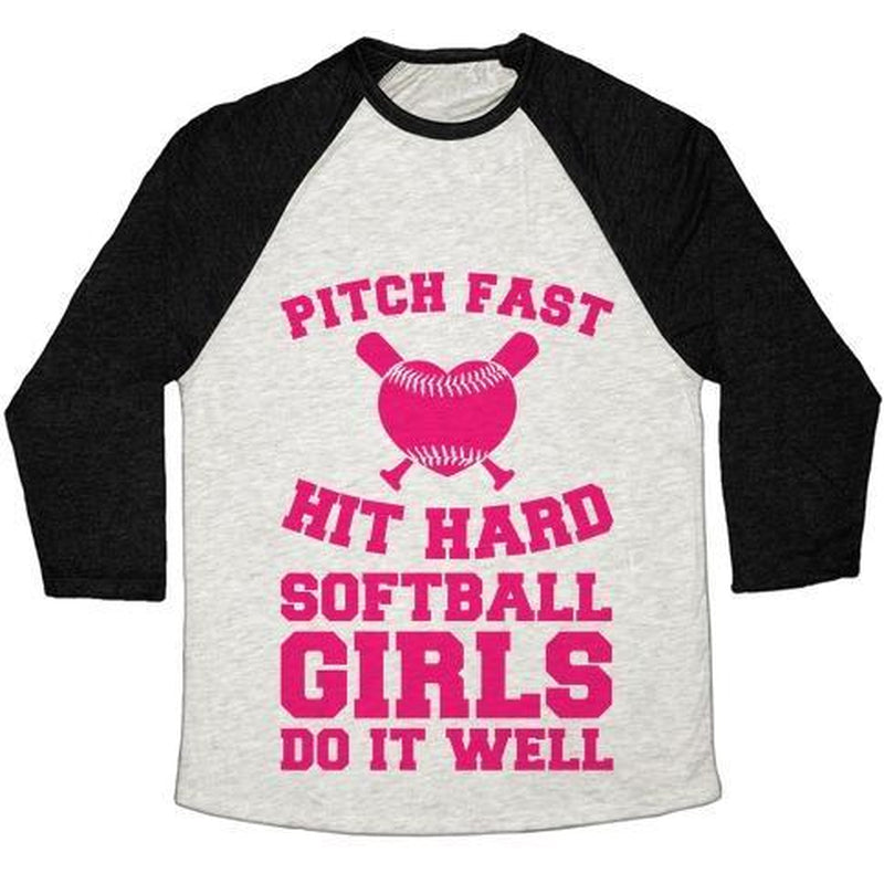 PITCH FAST HIT HARD, SOFTBALL GIRLS DO IT WELL UNISEX TRI-BLEND BASEBALL TEE