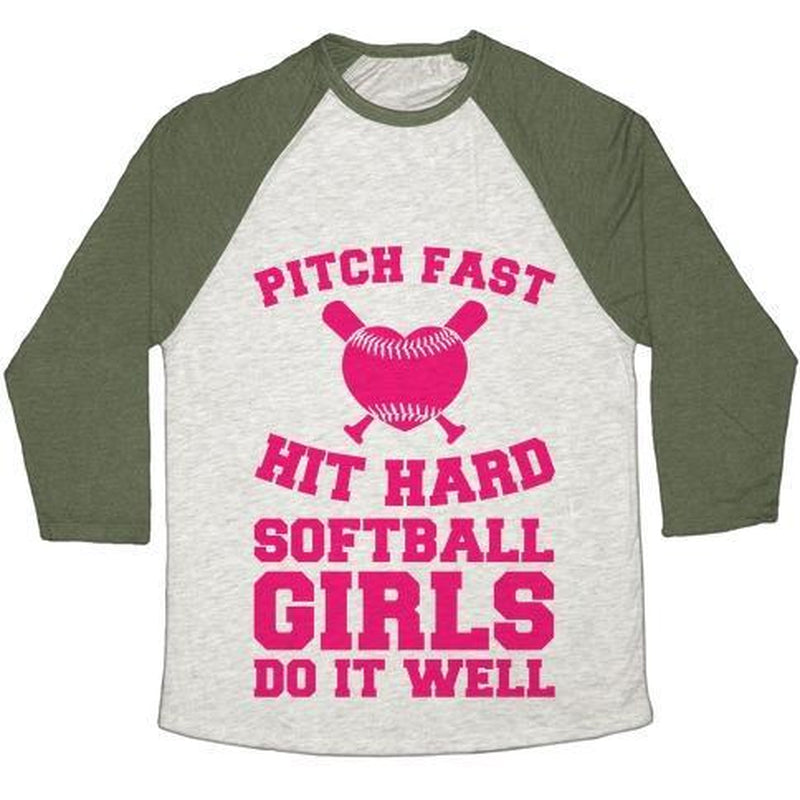 PITCH FAST HIT HARD, SOFTBALL GIRLS DO IT WELL UNISEX TRI-BLEND BASEBALL TEE